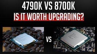 4790k vs 8700k - Is It Worth Upgrading ??