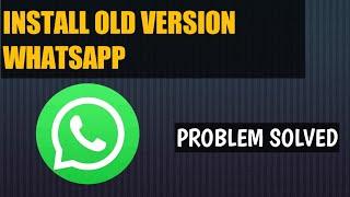 How To Get Back Old Version WhatsApp Easily