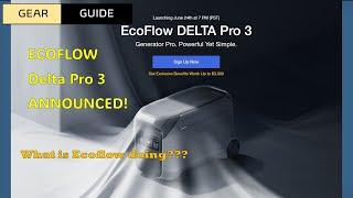 Ecoflow Delta Pro 3 Announced! Does it even make sense?