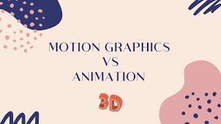 Is there a difference between Motion Graphics Vs Animation?