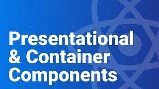 React Design Patterns: Presentational and Container Components