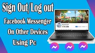 HOW TO LOGOUT or REMOVE ACCOUNT IN FACEBOOK MESSENGER ON ALL DEVICES USING PC 2023