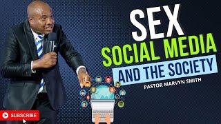 SEX, SOCIAL MEDIA AND THE SOCIETY- PASTOR MARVYN SMITH (THE BIBLE SPEAKS NEW AMSTERDAM)