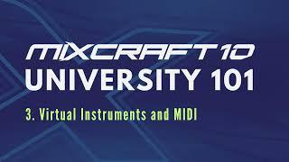 Mixcraft 10 University 101, Lesson 3 - Virtual Instruments and MIDI