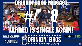 Drinkin' Bros Podcast #468 - Jarred Is Single Again!