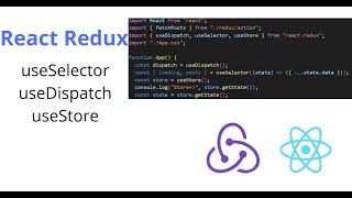 Understand useSelector, useDispatch, useStore in React Redux Hook