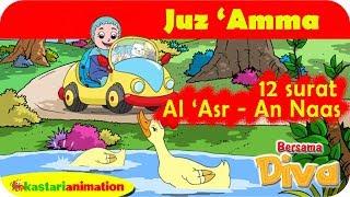 12 Surat Juz Amma Al Asr - An naas bersama Diva | Kastari Animation Official
