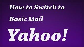 How to Change Yahoo Mail Back to Basic Mail | Switch to Old Version of Yahoo