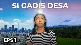 [NEW DRAMA] Si Gadis Desa Episode 1