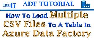 How to Load Multiple CSV Files to a Table in Azure Data Factory - Azure Data Factory Tutorial 2021