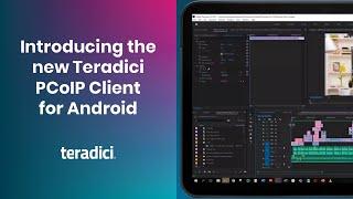 Introducing the New Teradici PCoIP Client for Android