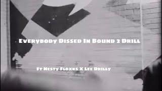 Everybody Dissed In Nesty Floxks X Lee Drilly - Bound2Drill