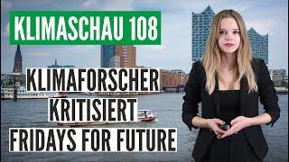 Klimaforscher kritisiert Fridays for Future - Klimaschau 108