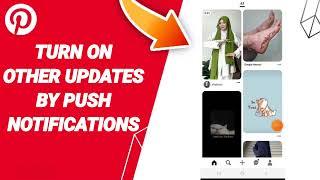 How To Turn On Other Updates By Push Notifications On Pinterest App 2024