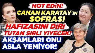 CANAN KARATAY’IN YEDİKLERİ, NOT EDİN! Türkiye’nin Ezber Bozanı Karatay’dan Hayatta Kalma Tavsiyeleri