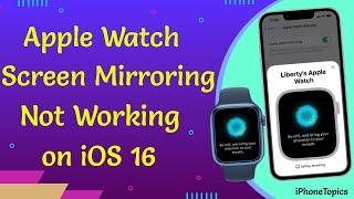 Apple Watch Screen Mirroring Not Working on iOS 16