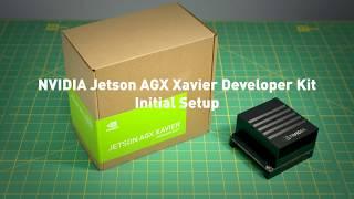 NVIDIA Jetson AGX Xavier Developer Kit Initial Setup