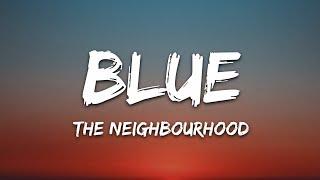 The Neighbourhood - Blue (Lyrics)