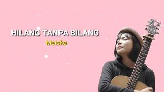 Hilang Tanpa Bilang - Meiska | Tami Aulia Lirik