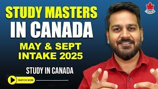 Study Masters in Canada - May & September 2025 Intake for Indian Students