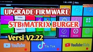 UPGRADE FIRMWARE MATRIX BURGER TAMPILAN KEREN aplikasi lancar