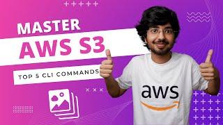 AWS S3 CLI tutorial - 5 Commands to Make You a Pro!