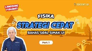 PEMBAHASAN SOAL SIMAK UI 2021 - FISIKA SIMAK UI - SOAL SIMAK UI 2022 - Part.1