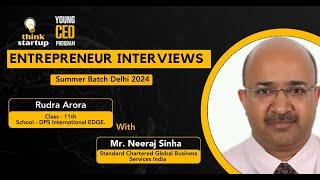 Young CEO Program |  Summer Batch Delhi 2024 | Interview With Mr. Neeraj Sinha