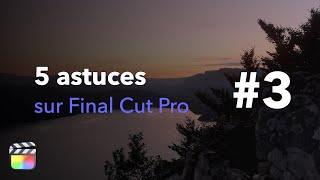 5 astuces sur Final Cut Pro #3