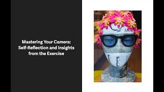 Mastering Your Camera: Self-Reflection and Insights from the Exercise