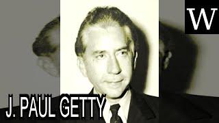 J. PAUL GETTY - WikiVidi Documentary