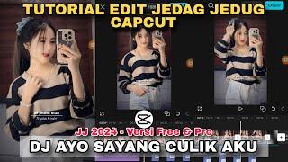 Tutorial Edit Jedag Jedug Capcut DJ AYO SAYANG CULIK AKU DONG