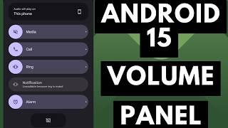 Android 15 Redesigns the Volume Slider Panel and Adds New Functionality