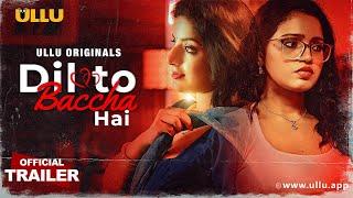 Dil To Baccha Hai | Part - 01 | Official Trailer | Ullu Originals | Releasing On : 03rd December