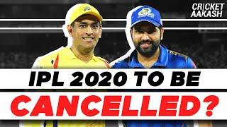 Will IPL 2020 be CANCELLED? | Cricket Aakash | IPL 2020 News