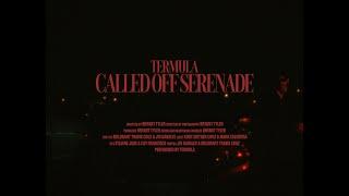 Termula - called off serenade (Official Music Video)