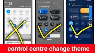 control centre change themes || how to change control centre on android phone