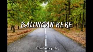 NDARBOY GENK | BALUNGAN KERE [ LIRIK ]