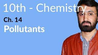 10th Class Chemistry Chapter 6 - Pollutants - 10th Class Chemistry Chapter 6