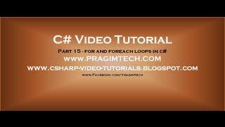 Part 15 - C# Tutorial - for and foreach loops in c#.avi