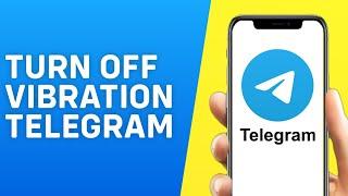 How to Turn Off Vibration on Telegram | Turn Off in-app Vibrate in Telegram