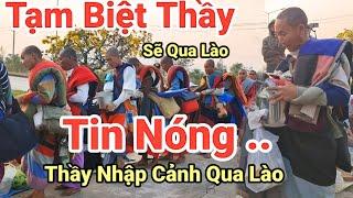 Tin Nóng..Không Vô Được Myanmar..Thầy Minh Tuệ Nhập Cảnh Vô Lào