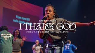 I Thank God | Carrington Gaines & Lauren Scott Feat. Joe L Barnes | Forest City Worship