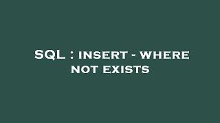 SQL : insert - where not exists