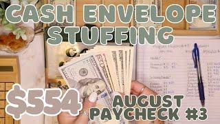 $554 Cash Envelope Stuffing | August Budget By Paycheck #3 | 25 Year Old Budgets