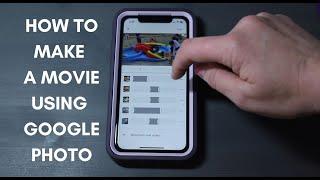 How to Make a Movie Using Google Photo