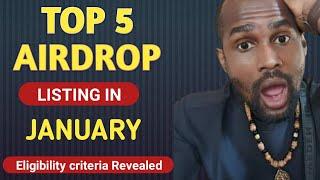 TOP 5 AIRDROPS LISTING IN JANUARY 2025 / Airdrop listing date /criteria for Eligibility...