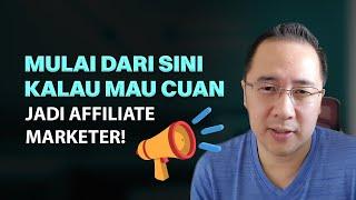 Wajib Tonton! Mulai Dari Sini Kalau Mau Cuan Jadi Affiliate Marketer - Cara Bisnis Online Pemula