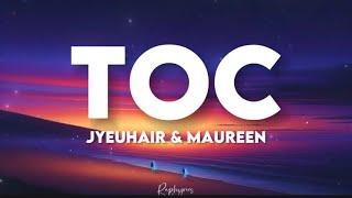 Jyeuhair ft Maureen - Toc (paroles lyrics)