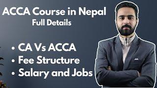 ACCA Course in Nepal || Full Details || CA Vs ACCA || Fee Structure || Salary and Jobs